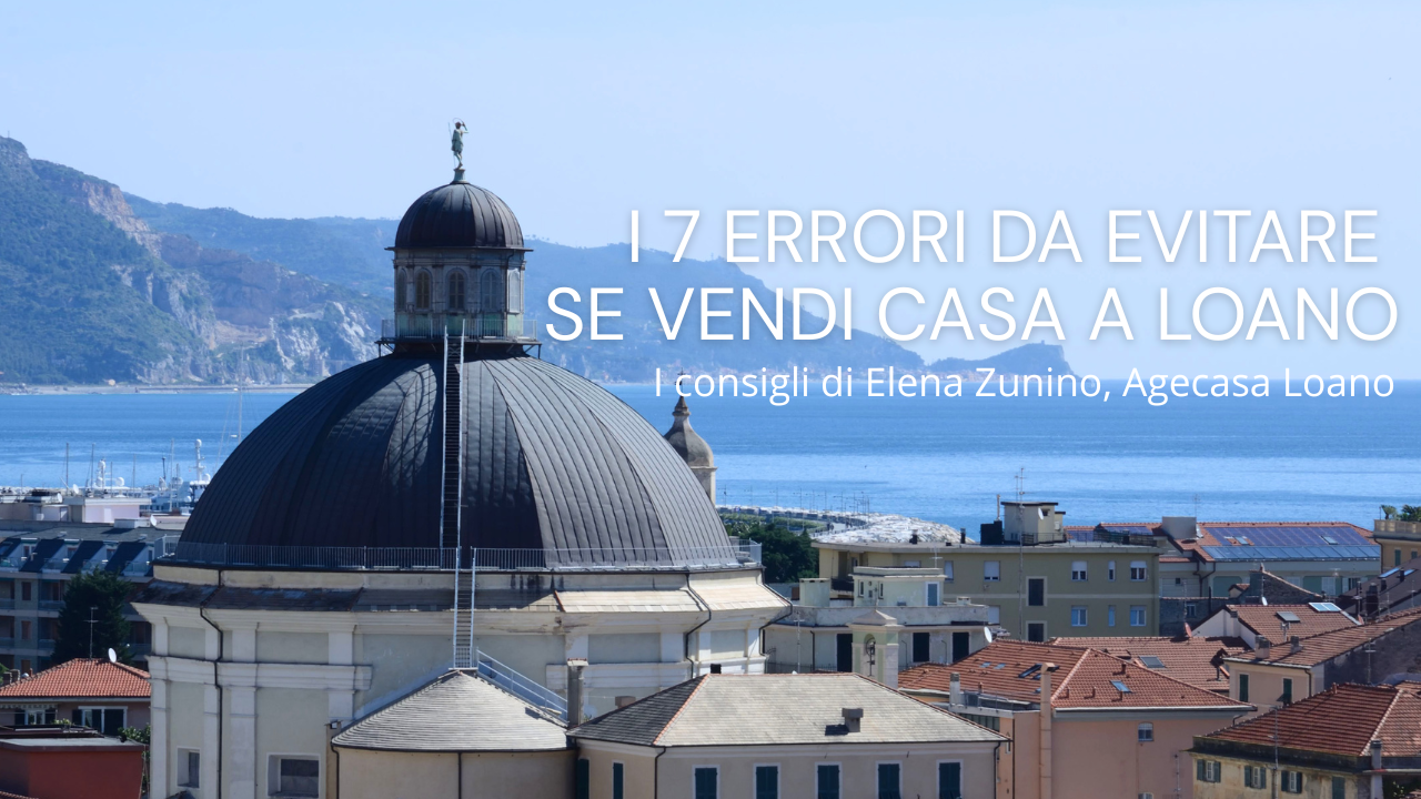 Vendere casa a Loano: i 7 errori che vedo più spesso (e come evitarli)